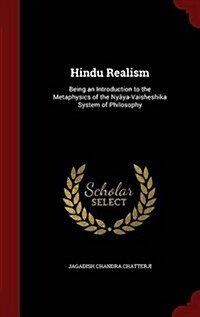 Hindu Realism: Being an Introduction to the Metaphysics of the Ny?a-Vaisheshika System of Philosophy (Hardcover)