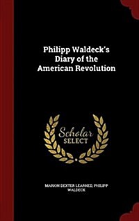 Philipp Waldecks Diary of the American Revolution (Hardcover)