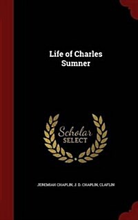 Life of Charles Sumner (Hardcover)