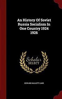 An History of Soviet Russia Socialism in One Country 1924 1926 (Hardcover)