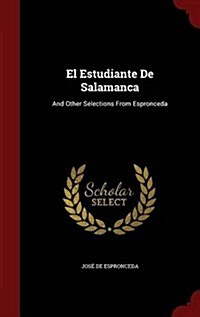 El Estudiante de Salamanca: And Other Selections from Espronceda (Hardcover)