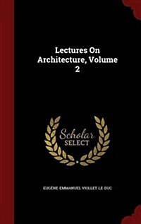 Lectures on Architecture, Volume 2 (Hardcover)