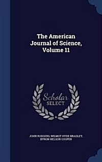 The American Journal of Science, Volume 11 (Hardcover)