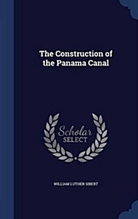 The Construction of the Panama Canal (Hardcover)