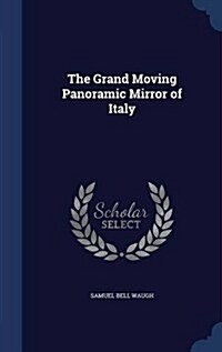 The Grand Moving Panoramic Mirror of Italy (Hardcover)