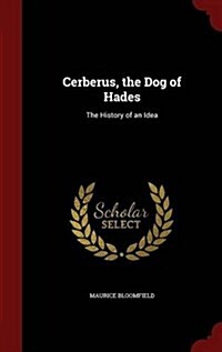 Cerberus, the Dog of Hades: The History of an Idea (Hardcover)
