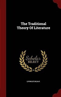 The Traditional Theory of Literature (Hardcover)