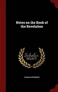 Notes on the Book of the Revelation (Hardcover)