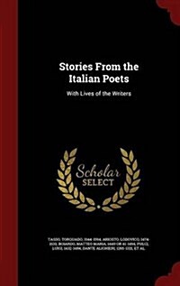 Stories from the Italian Poets: With Lives of the Writers (Hardcover)