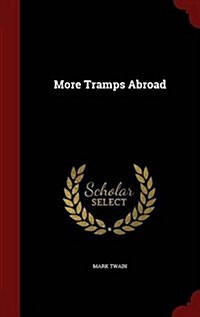More Tramps Abroad (Hardcover)