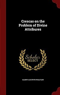 Crescas on the Problem of Divine Attribures (Hardcover)