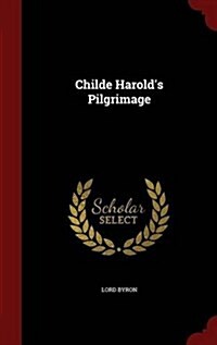 Childe Harolds Pilgrimage (Hardcover)