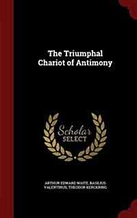 The Triumphal Chariot of Antimony (Hardcover)