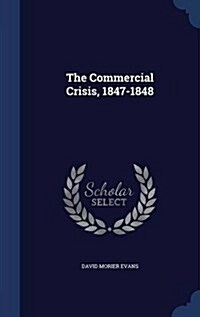 The Commercial Crisis, 1847-1848 (Hardcover)