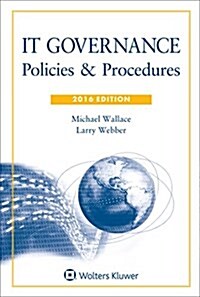 It Governance: Policies and Procedures, 2016 Edition (Paperback)