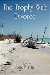 The Trophy Wife Divorce (Hardcover)