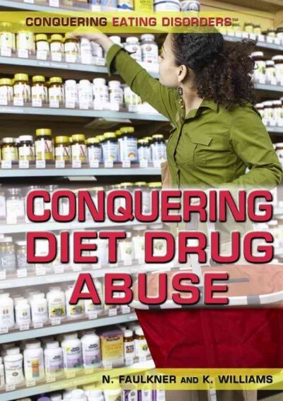 Conquering Diet Drug Abuse (Library Binding)