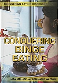 Conquering Binge Eating (Library Binding)