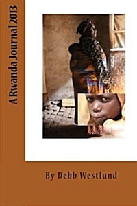 A Rwanda Journal 2013 (Paperback)