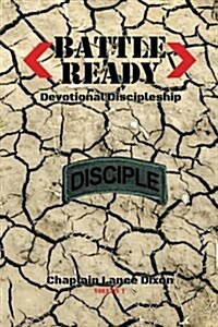 Battle Ready: Devotional Discipleship: Spiritual Training for the Soldier of the Cross (Paperback)