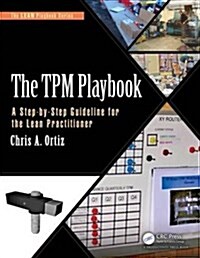 The TPM Playbook: A Step-By-Step Guideline for the Lean Practitioner (Paperback)