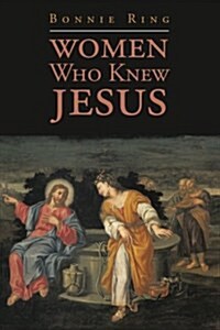 Women Who Knew Jesus (Paperback)