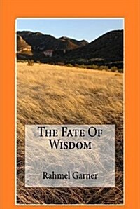 The Fate of Wisdom (Hardcover)
