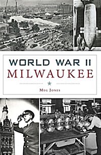 World War II Milwaukee (Paperback)