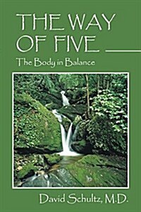 The Way of Five: The Body in Balance (Paperback)