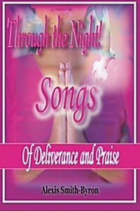 Through the Night: Songs of Deliverance and Praise (Paperback)