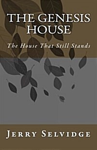 The Genesis House: The House That Still Stands (Paperback)