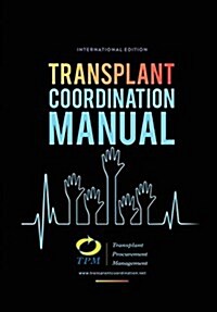 Transplant Coordination Manual (Paperback)