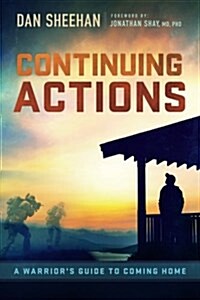 Continuing Actions: A Warriors Guide to Coming Home (Paperback)