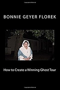 How to Create a Winning Ghost Tour (Paperback)