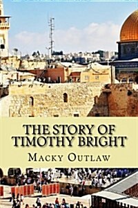 The Story of Timothy Bright (Paperback)