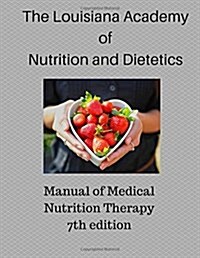 Manual of Medical Nutrition Therapy: A Nutrition Guide for Long Term Care in Louisiana (Paperback)