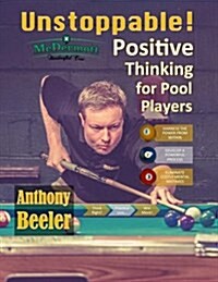 Unstoppable!: Positive Thinking for Pool Players - 2nd Edition (Paperback)