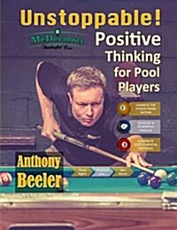 Unstoppable!: Positive Thinking for Pool Players - Color Edition (Paperback)