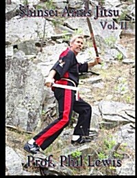 Shinsei Arnis Jitsu Vol. 2: Forms, Disarms & Methods of Counters & More (Paperback)