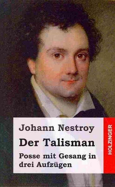 Der Talisman: Posse mit Gesang in drei Aufz?en (Paperback)