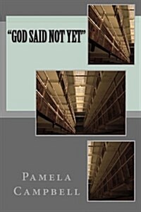 God Said Not Yet (Paperback)