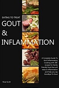 Eating to Treat Gout & Inflammation (Paperback)