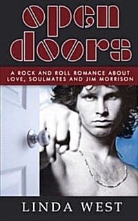 Open Doors: A Rock and Roll Romance about Love, Soulmates and Jim Morrison (Paperback)