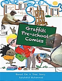 Graffiti Pre-School Comic Book: Based on a True Story (Paperback)