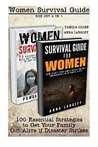 Women Survival Guide Box Set 2 in 1: 100 Essential Strategies to Get Your Family Out Alive If Disaster Strikes: Preppers Survival, Preppers Survival (Paperback)