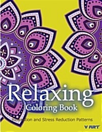 Relaxing Coloring Book: Coloring Books for Adults Relaxation: Relaxation & Stress Reduction Patterns (Paperback)