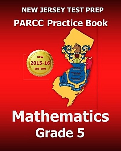 New Jersey Test Prep Parcc Practice Book Mathematics Grade 5: Covers the Common Core State Standards (Paperback)