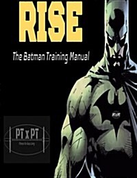 Rise: The Batman Training Manual (Paperback)