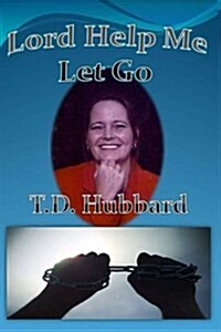 Lord Help Me Let Go (Paperback)