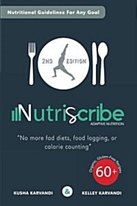 Nutriscribe: Adaptive Nutrition: No More Fad Diets, Food Logging or Calorie Counting (Paperback)